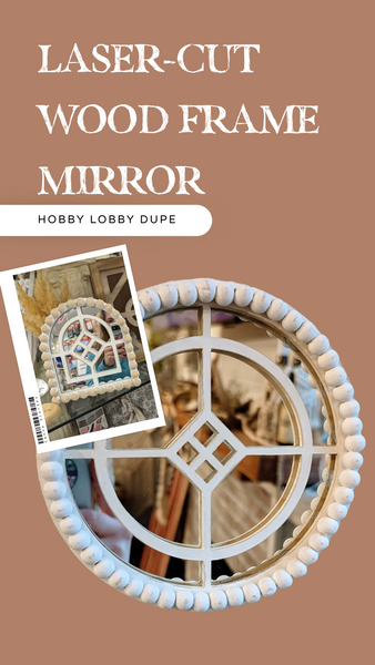 Laser-Cut Wood Frame Mirror: Hobby Lobby Dupe