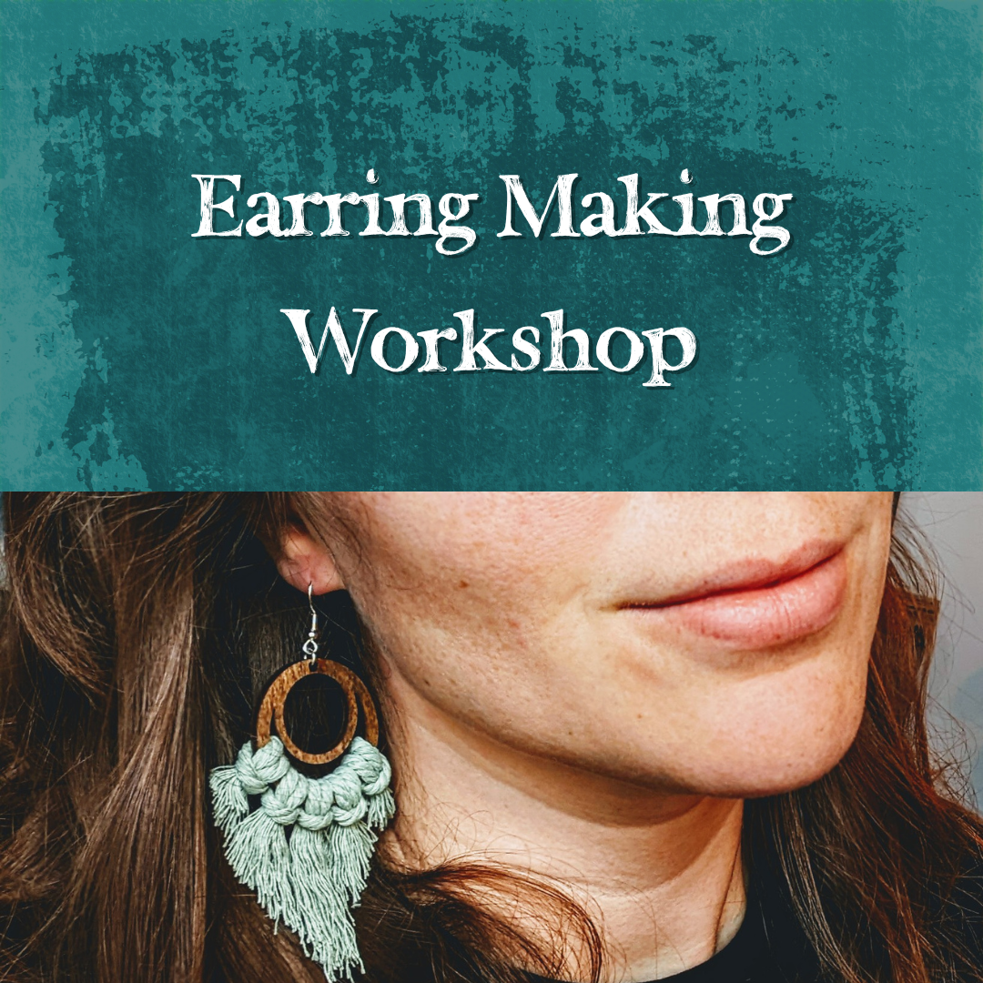 Earring Making Workshop at The Painted Porch in Fairmont WV