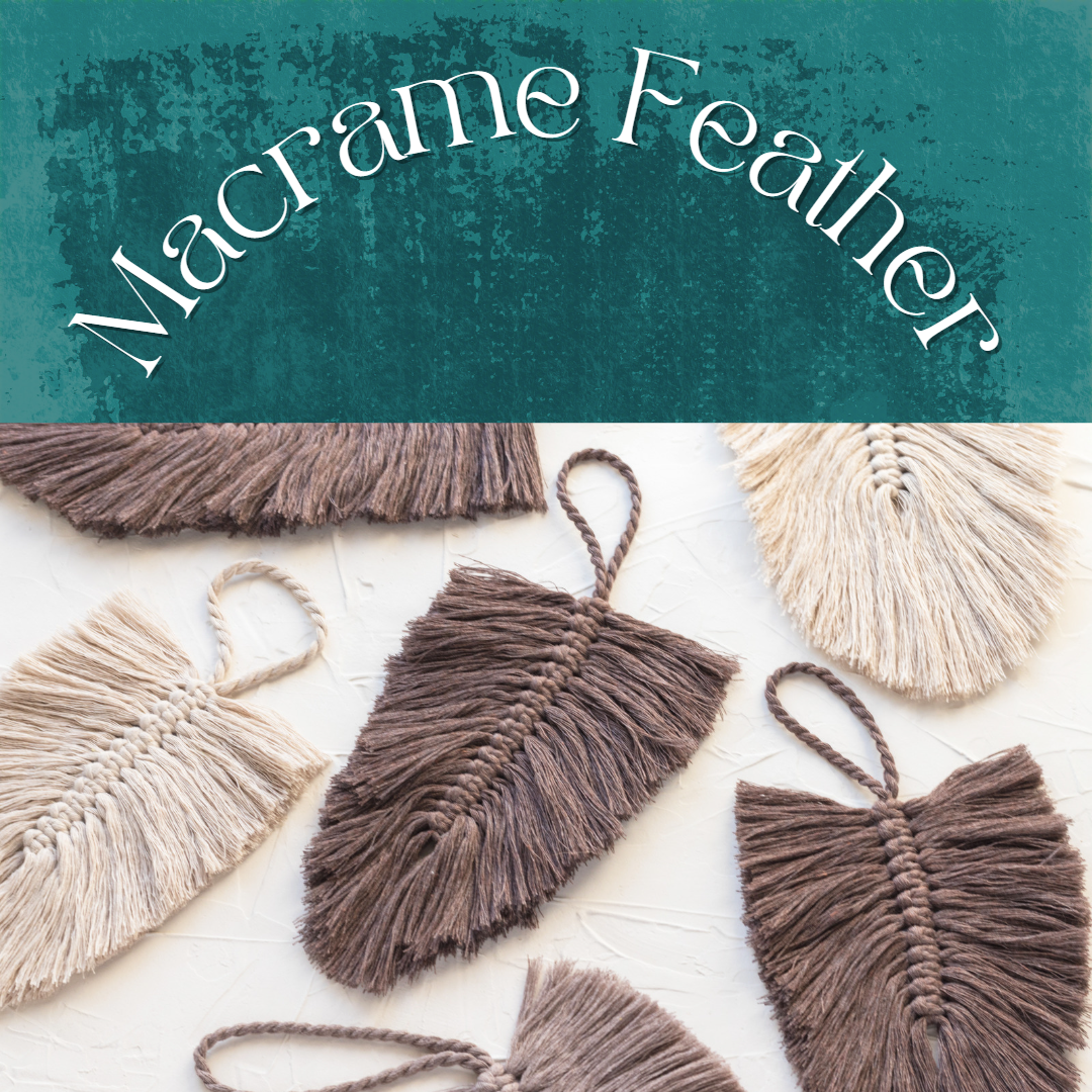 9/30/24 Macrame Feather Workshop