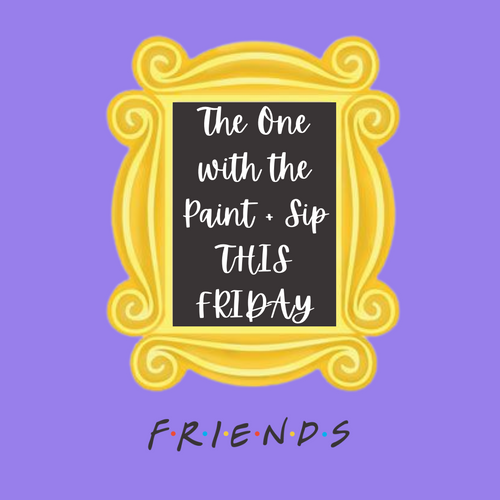 Paint a FRIENDS themed canvas and play FRIENDS trivia! A paint and trivia night. Purple wall with yellow swirly frame from Monica and Rachel's apartment. Chalkboard center where you can write a quote. FRIENDS at the bottom.