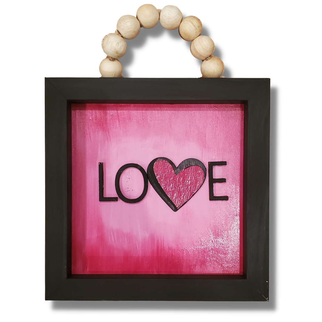 LOVE mini frame with beaded hanger. Sip n Paint party to design and decorate this mini frame with cut out letters that spell love with hearts. Beaded hanger on a 6x6" frame.